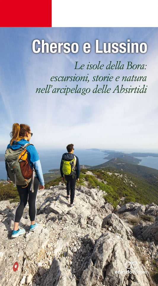 Cherso e Lussino - Le isole della bora: escursioni, storia e natura nell’arcipelago delle Absirtidi