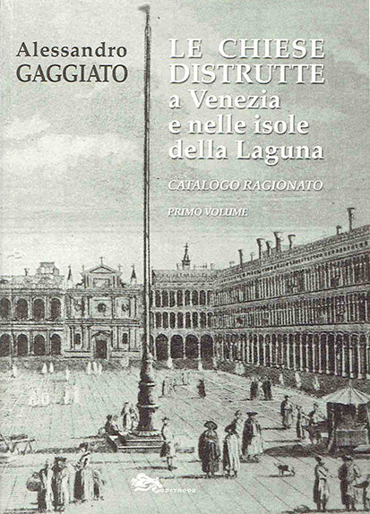 Le Chiese distrutte a Venezia e nelle isole della laguna