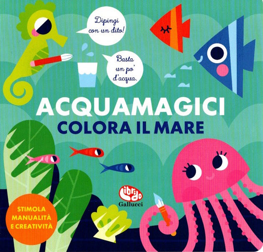 Colora il mare. Acquamagici