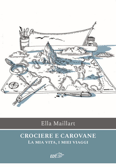 Crociere e carovane. La mia vita i miei viaggi