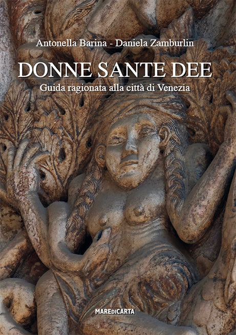 Donne Sante Dee - guida ragionata alla città di Venezia