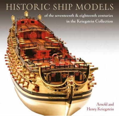 Historic ship models of the seventeenth and eighteenth centuries