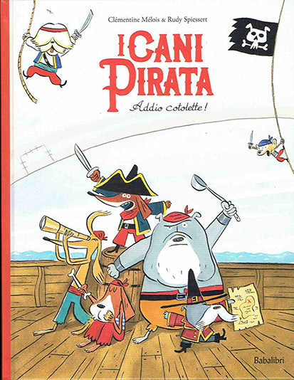 I Cani pirata. Addio cotolette!