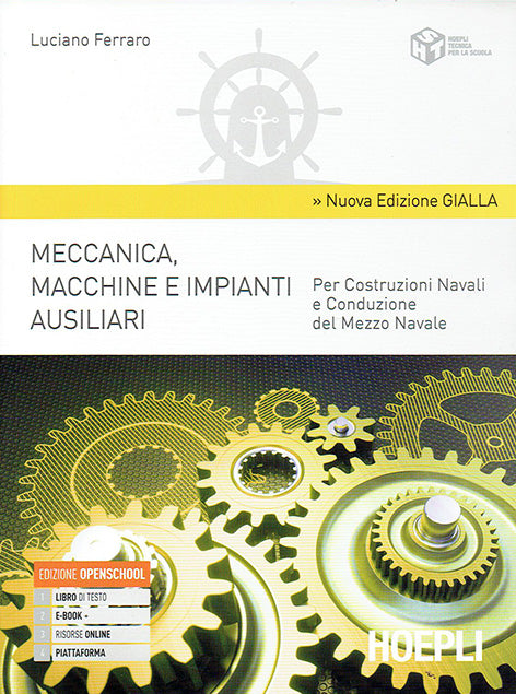 Meccanica, macchine e impianti ausiliari - edizione gialla ( per costruzioni navali e conduzione del mezzo navale)