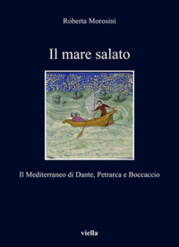 Il Mare salato - il mediterraneo di Dante, Petrarca e Boccaccio