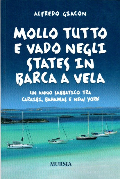 Mollo tutto e vado negli states in barca a vela