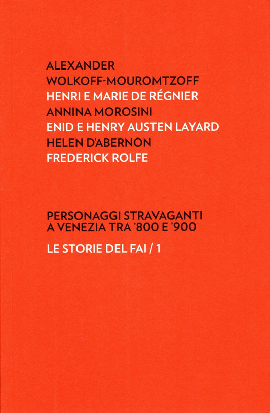 Personaggi stravaganti venezia 800-900  - le storie del fai/1