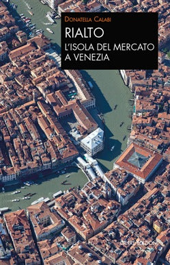 Rialto, l'isola del mercato a Venezia