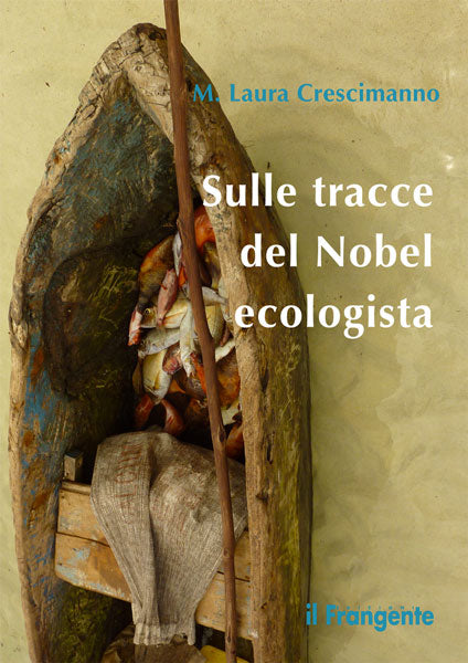 Sulle tracce del nobel ecologista