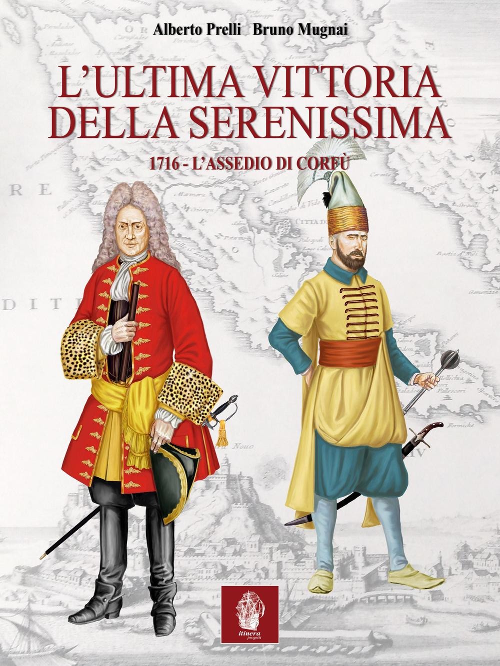 Ultima vittoria della serenissima (L') - 1716, l'assedio di Corfu'