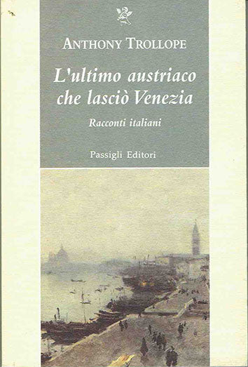 L' Ultimo austriaco che lascio' Venezia