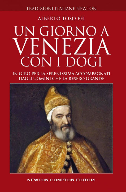 Un Giorno a venezia con i dogi